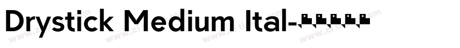 Drystick Medium Ital字体转换